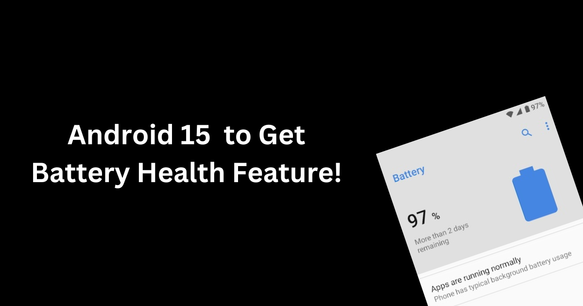 Android 15 Battery Health Feature