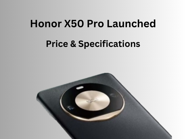 Honor X50 Pro Launched