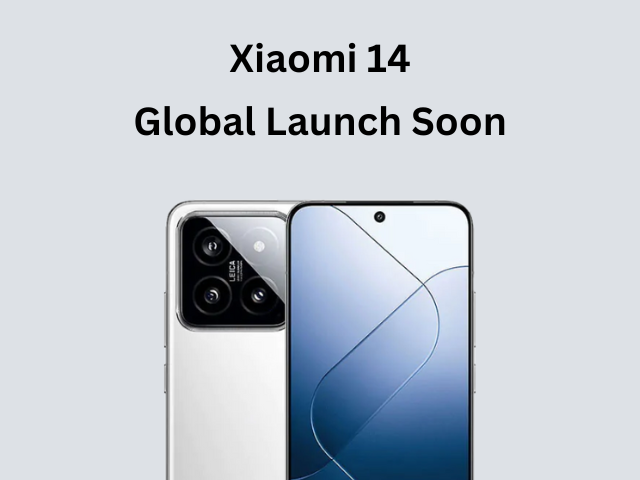 Xiaomi 14 Global Launch Soon