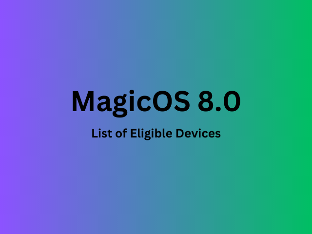 MagicOS 8.0 List of eligible devices