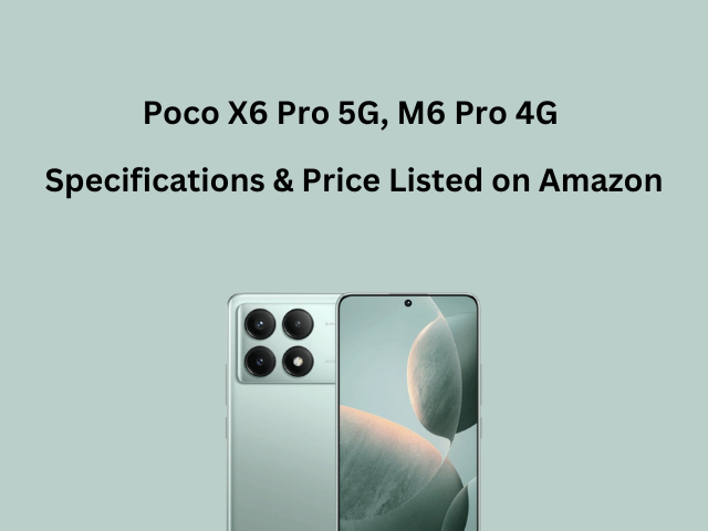 Poco X6 Pro 5G, PocoM6 pro 4G